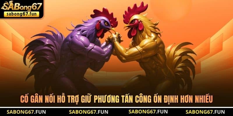 Cổ gân nổi hỗ trợ giữ phương tấn công ổn định hơn nhiều Cổ gân nổi hỗ trợ giữ phương tấn công ổn định hơn nhiều