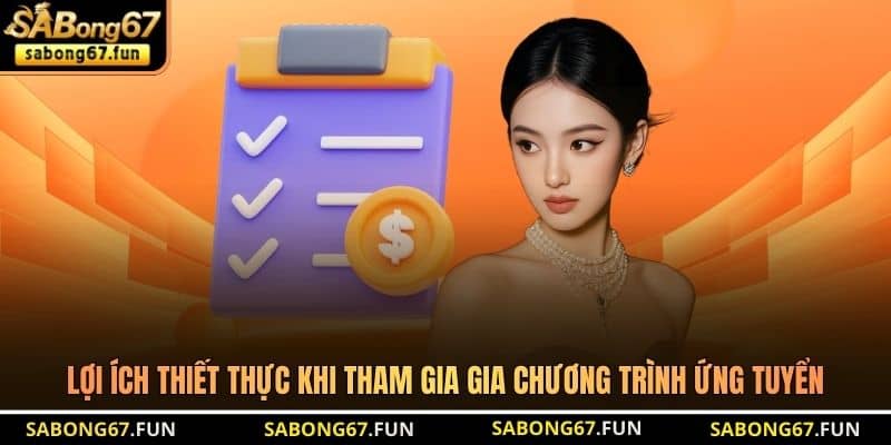 Lợi ích thiết thực khi tham gia gia chương trình ứng tuyển