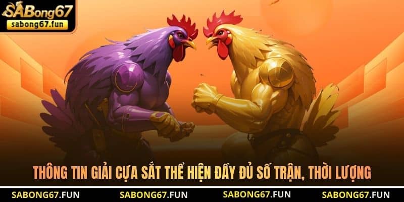 Thông tin giải cựa sắt thể hiện đầy đủ số trận, thời lượng Thông tin giải cựa sắt thể hiện đầy đủ số trận, thời lượng