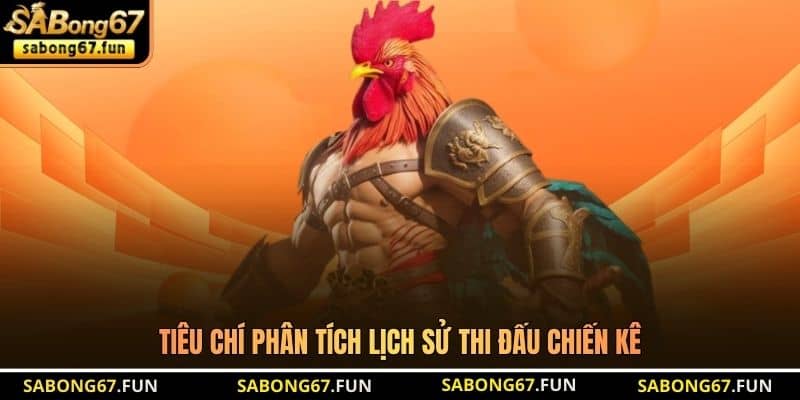 Tiêu chí phân tích lịch sử thi đấu chiến kê