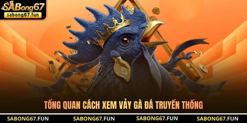 Tổng quan cách xem vảy gà đá truyền thống
